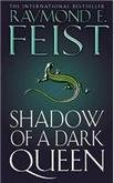 [Shadow of a Dark Queen] (By: Raymond E Feist) [published: December, 2010]