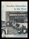 Muslim minorities in the west (Studies of Muslim minorities)