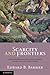 By Edward B. Barbier: Scarcity and Frontiers: How Economies Have Developed Through Natural Resource Exploitation