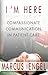 I'm Here - Compassionate Co...