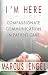 I'm Here - Compassionate Communication in Patient Care by Marcus Engel (2010-04-20)