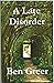 A Late Disorder by Ben Greer