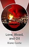Love, Blood, and Oil