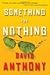 Something for Nothing by Anthony, David [Paperback]