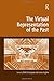The Virtual Representation of the Past (Digital Research in the Arts and Humanities) by Mark Greengrass (2008-11-28)