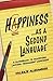 Happiness...as a Second Language: A Guidebook to Achieving Lasting, Permanent Happiness by Valerie Alexander (2013-05-01)