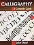 Calligraphy: A Complete Guide by Julien Chazal (2013-09-01)