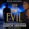 See No Evil by Allison Brennan