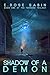 Shadow of a Demon: Book One...