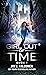 Girl Out of Time: Book 1: Paranormal Time Travel Thriller (Time Jumper Series)