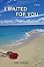 [(I Waited for You)] [By (author) Eric Childs] published on (May, 2008)