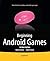 Beginning Android Games by Mario Zechner (Nov 7 2012)