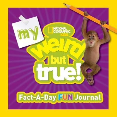 My Weird But True! Fact-A-Day Fun Journal[NATL GEO KIDS MY WEIRD BUT TRU][Hardcover] (Hardcover)