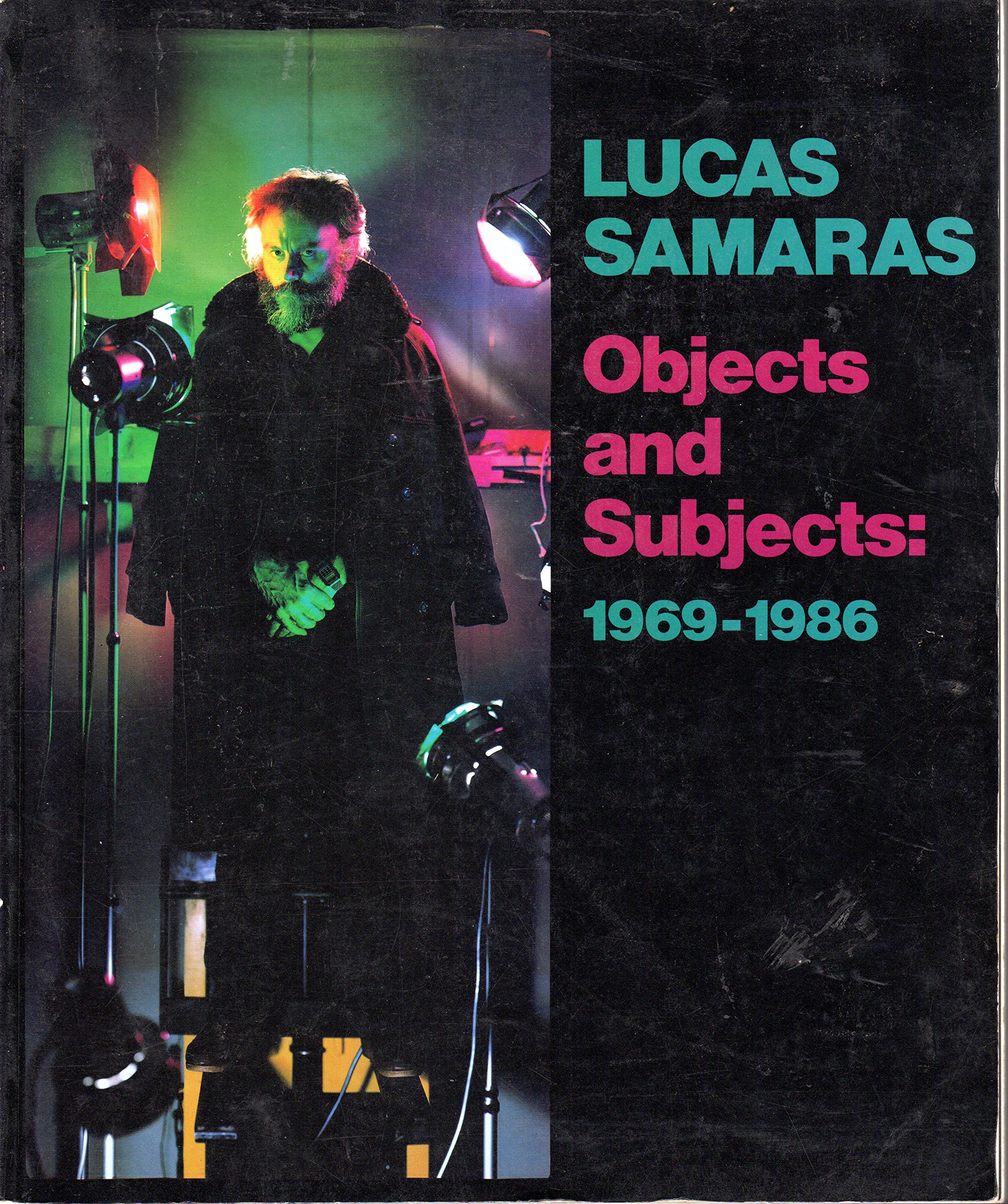 Lucas Samaras--objects and subjects, 1969-1986 (Paperback)