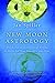 New Moon Astrology: The Secret of Astrological Timing to Make All Your Dreams Come True by Jan Spiller (2001-10-30)