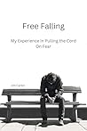 Free Falling: My Experience In Pulling the Cord On Fear