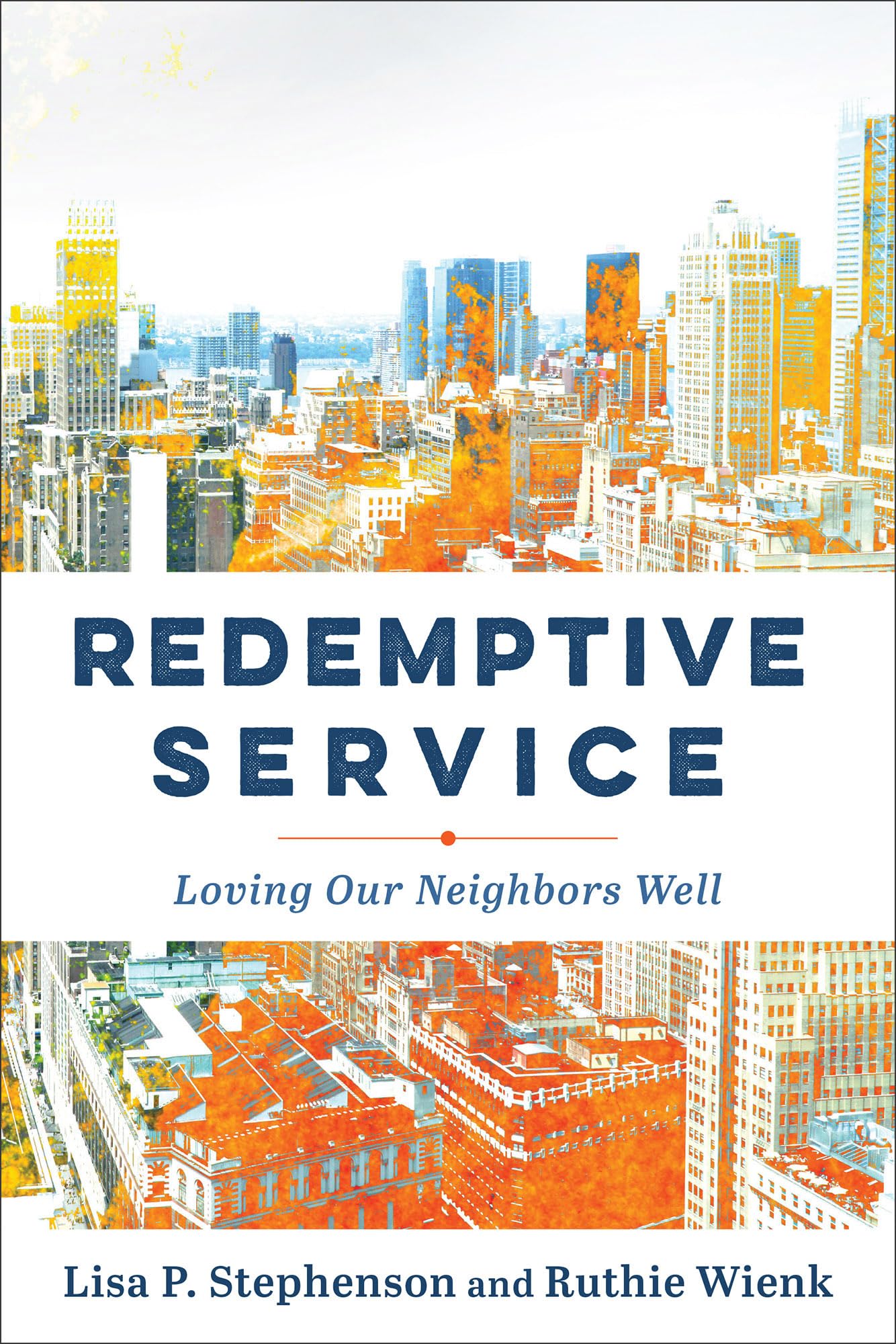 Redemptive Service: Loving Our Neighbors Well (Paperback)