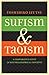Sufism and Taoism: A Comparative Study of Key Philosophical Concepts by Izutsu (1992-07-01)