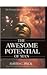 The Awesome Potential of Man