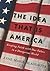 By Anne-Marie Slaughter The Idea that Is America: Keeping Faith with Our Values in a Dangerous World (1st First Edition) [Hardcover]