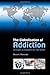 The Globalisation of Addiction by Bruce K. Alexander (2008-09-15)