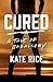 Cured by Kate Rice