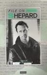 File on Shepard (WRITER-FILES)