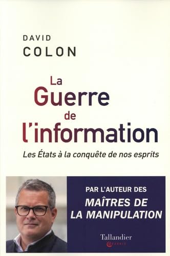 La guerre de l'information : les États à la conquête de nos esprits (Paperback)