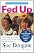 Fed Up by Sue Dengate (2008-02-01)