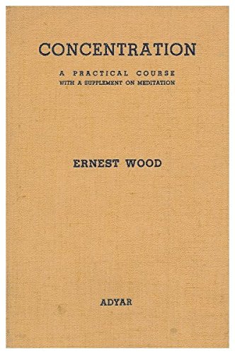 Concentration. A Practical Course With A Supplement On Meditation (Hardcover)