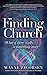 Finding Church: What If There Really Is Something More? by Wayne Jacobsen(2014-07-14)