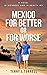 Mexico For Better or For Wo...