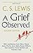 A Grief Observed by C.S. Lewis