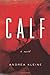 Calf: A Novel by Andrea Kleine (2015-10-13)
