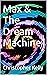 Max & The Dream Machine