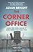 The Corner Office: How Top CEOs Made It and How You Can Too by Adam Bryant (21-Jul-2011) Paperback