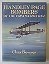 Handley Page Bombers of the First World War Handley Page Bombers of the First World War