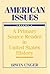 American Issues: A Primary Source Reader in United States History