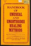 Handbook of Unusual and Unorthodox Healing Methods (Paperback)
