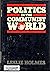 Politics in the Communist World by Leslie Holmes