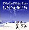 When the Whalers Were Up North: Inuit Memories from the Eastern Arctic