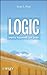 Logic: Inquiry, Argument, and Order 1st edition by Pratt, Scott L. (2015) Paperback