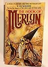 The Book of Merlyn: the Unpublished Conclusion to the Once and Future King