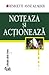 Noteaza si actioneaza. Hota...