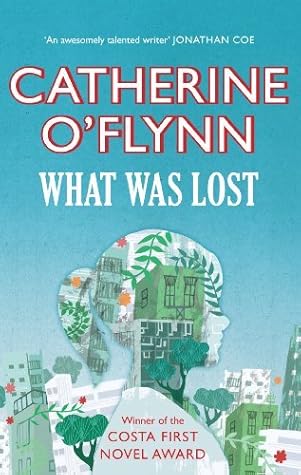 What Was Lost by Catherine O'Flynn (2011-10-21)