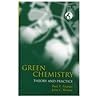 Green Chemistry: Theory and Practice Green Chemistry: Theory and Practice