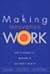 Making Innovation Work: How to Manage It, Measure It, and Profit from It [MAKING INNOVATION WORK -OS]