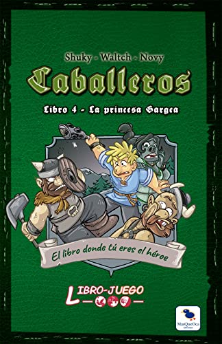 Caballeros 4 La princesa Gargea: El libro donde tú eres el héroe (Hardcover)