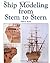 Ship Modeling from Stem to Stern by Roth, Milton (2000) Paperback