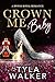 Crown Me, Baby